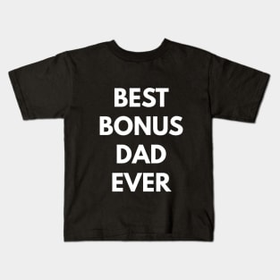 Best Bonus Dad Ever Kids T-Shirt